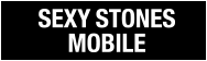 SEXY STONES MOBILE